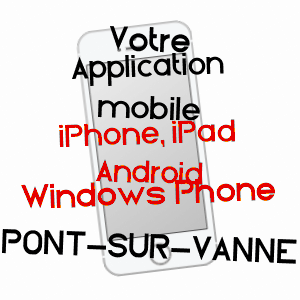 application mobile à PONT-SUR-VANNE / YONNE