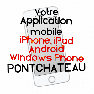 application mobile à PONTCHâTEAU / LOIRE-ATLANTIQUE