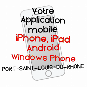 application mobile à PORT-SAINT-LOUIS-DU-RHôNE / BOUCHES-DU-RHôNE