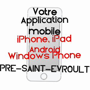 application mobile à PRé-SAINT-EVROULT / EURE-ET-LOIR