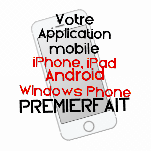 application mobile à PRéMIERFAIT / AUBE