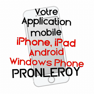 application mobile à PRONLEROY / OISE