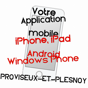 application mobile à PROVISEUX-ET-PLESNOY / AISNE
