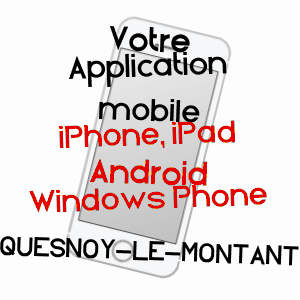 application mobile à QUESNOY-LE-MONTANT / SOMME