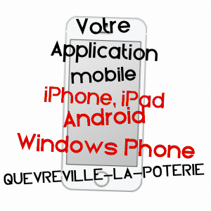 application mobile à QUéVREVILLE-LA-POTERIE / SEINE-MARITIME