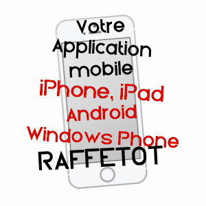 application mobile à RAFFETOT / SEINE-MARITIME