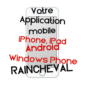 application mobile à RAINCHEVAL / SOMME