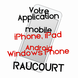 application mobile à RAUCOURT / MEURTHE-ET-MOSELLE