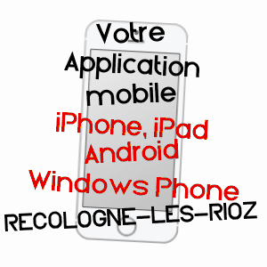 application mobile à RECOLOGNE-LèS-RIOZ / HAUTE-SAôNE