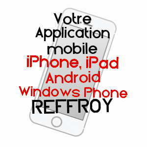 application mobile à REFFROY / MEUSE