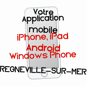 application mobile à REGNéVILLE-SUR-MER / MANCHE