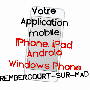 application mobile à REMBERCOURT-SUR-MAD / MEURTHE-ET-MOSELLE