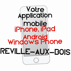 application mobile à RéVILLE-AUX-BOIS / MEUSE