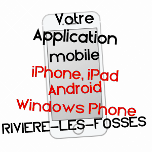 application mobile à RIVIèRE-LES-FOSSES / HAUTE-MARNE