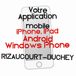 application mobile à RIZAUCOURT-BUCHEY / HAUTE-MARNE