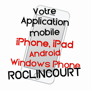application mobile à ROCLINCOURT / PAS-DE-CALAIS