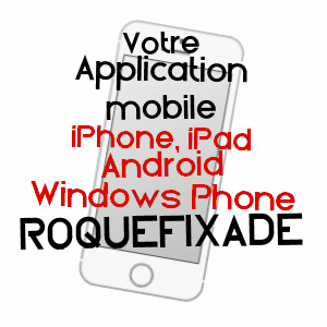 application mobile à ROQUEFIXADE / ARIèGE