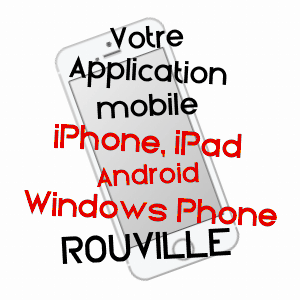 application mobile à ROUVILLE / SEINE-MARITIME