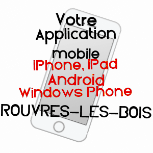 application mobile à ROUVRES-LES-BOIS / INDRE