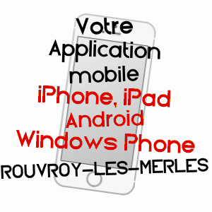 application mobile à ROUVROY-LES-MERLES / OISE
