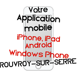 application mobile à ROUVROY-SUR-SERRE / AISNE