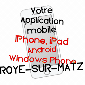 application mobile à ROYE-SUR-MATZ / OISE