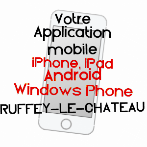 application mobile à RUFFEY-LE-CHâTEAU / DOUBS