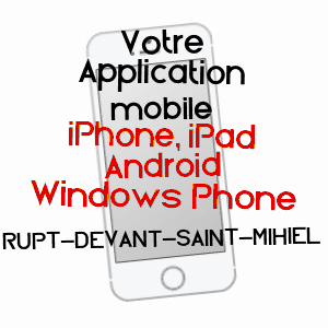 application mobile à RUPT-DEVANT-SAINT-MIHIEL / MEUSE