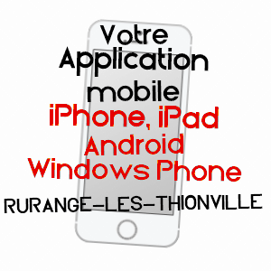 application mobile à RURANGE-LèS-THIONVILLE / MOSELLE