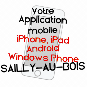 application mobile à SAILLY-AU-BOIS / PAS-DE-CALAIS
