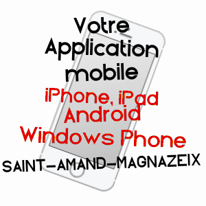 application mobile à SAINT-AMAND-MAGNAZEIX / HAUTE-VIENNE