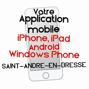 application mobile à SAINT-ANDRé-EN-BRESSE / SAôNE-ET-LOIRE