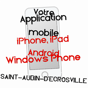 application mobile à SAINT-AUBIN-D'ECROSVILLE / EURE