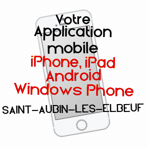 application mobile à SAINT-AUBIN-LèS-ELBEUF / SEINE-MARITIME