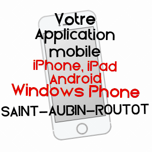 application mobile à SAINT-AUBIN-ROUTOT / SEINE-MARITIME