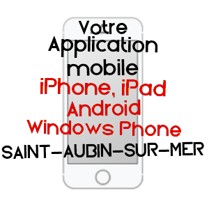 application mobile à SAINT-AUBIN-SUR-MER / SEINE-MARITIME