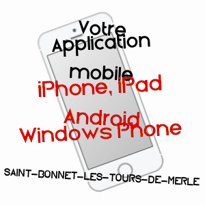 application mobile à SAINT-BONNET-LES-TOURS-DE-MERLE / CORRèZE