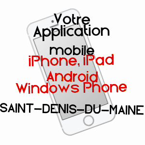 application mobile à SAINT-DENIS-DU-MAINE / MAYENNE