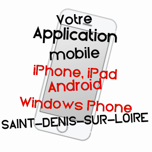 application mobile à SAINT-DENIS-SUR-LOIRE / LOIR-ET-CHER