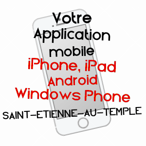 application mobile à SAINT-ETIENNE-AU-TEMPLE / MARNE