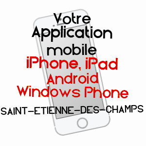 application mobile à SAINT-ETIENNE-DES-CHAMPS / PUY-DE-DôME