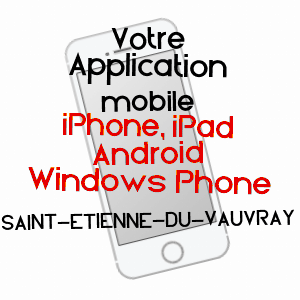 application mobile à SAINT-ETIENNE-DU-VAUVRAY / EURE