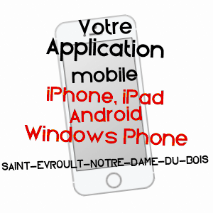 application mobile à SAINT-EVROULT-NOTRE-DAME-DU-BOIS / ORNE