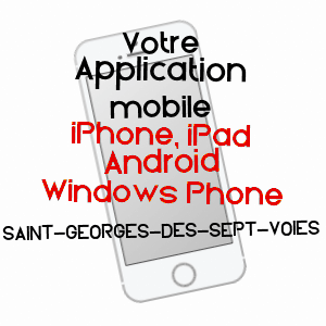 application mobile à SAINT-GEORGES-DES-SEPT-VOIES / MAINE-ET-LOIRE