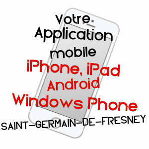 application mobile à SAINT-GERMAIN-DE-FRESNEY / EURE