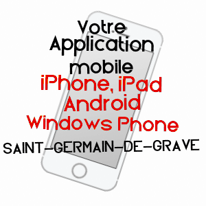 application mobile à SAINT-GERMAIN-DE-GRAVE / GIRONDE