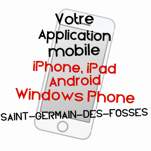 application mobile à SAINT-GERMAIN-DES-FOSSéS / ALLIER