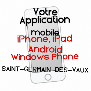 application mobile à SAINT-GERMAIN-DES-VAUX / MANCHE