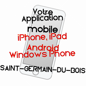 application mobile à SAINT-GERMAIN-DU-BOIS / SAôNE-ET-LOIRE
