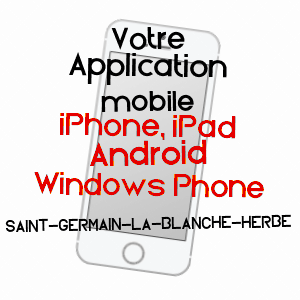 application mobile à SAINT-GERMAIN-LA-BLANCHE-HERBE / CALVADOS